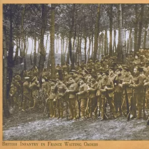 British Infantry in France awaiting orders - WWI
