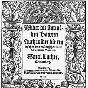 LUTHERAN TITLE PAGE, 1525. Title page for Against the Murderous, Thieving Hordes of Peasants