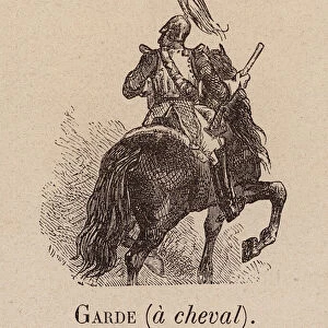 Le Vocabulaire Illustre: Garde (a cheval); Horseguard; Leibwache zu Pferde (engraving)