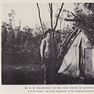 Mr R M Macdonald on the Opal Fields of Queensland (b / w photo)